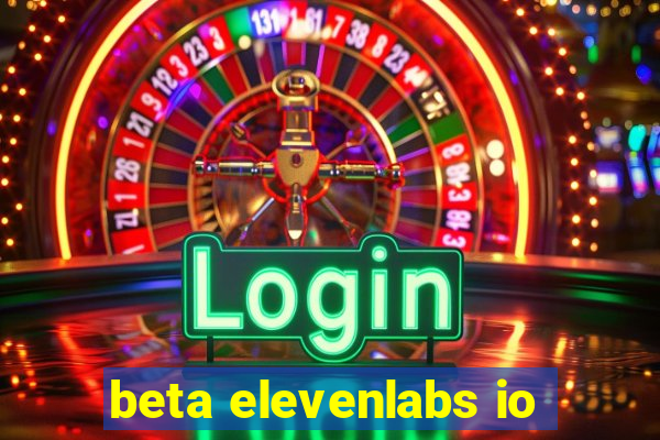 beta elevenlabs io